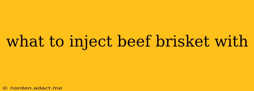 what to inject beef brisket with
