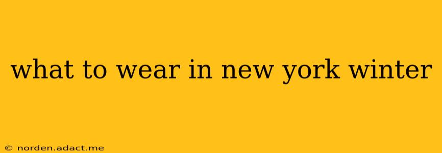 what to wear in new york winter
