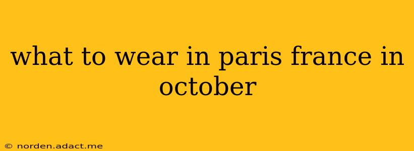 what to wear in paris france in october