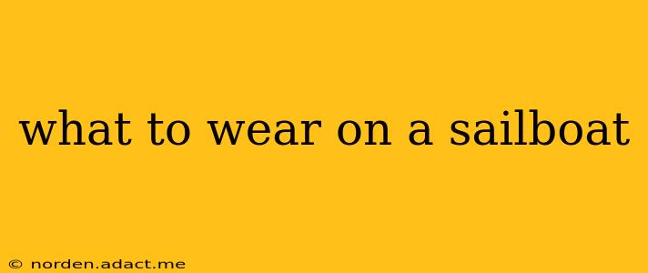 what to wear on a sailboat