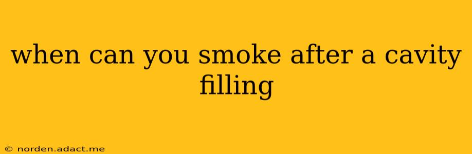 when can you smoke after a cavity filling