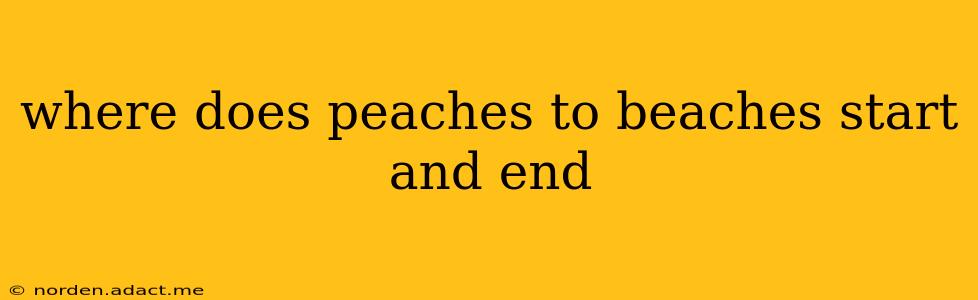 where does peaches to beaches start and end