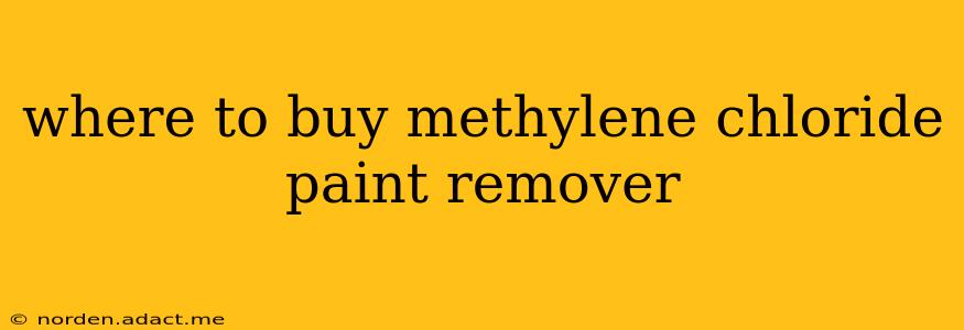 where to buy methylene chloride paint remover