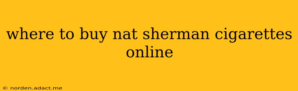 where to buy nat sherman cigarettes online
