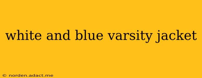 white and blue varsity jacket