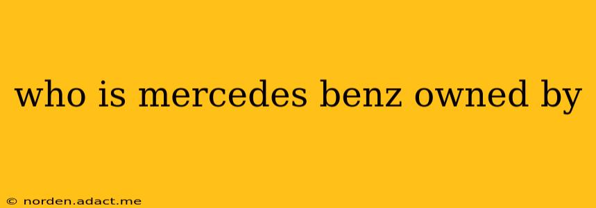 who is mercedes benz owned by