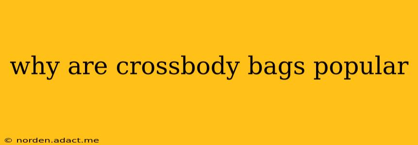 why are crossbody bags popular
