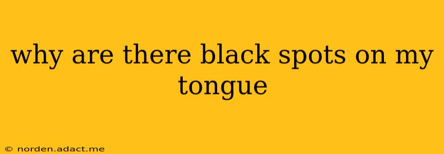 why are there black spots on my tongue