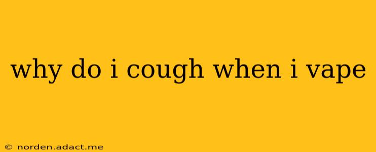 why do i cough when i vape