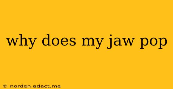 why does my jaw pop