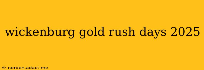 wickenburg gold rush days 2025