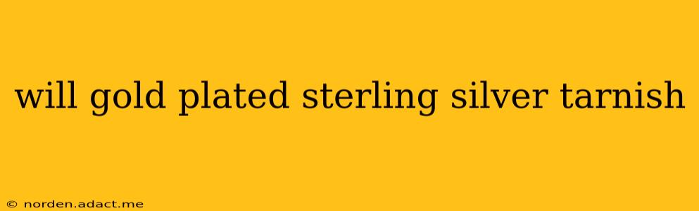 will gold plated sterling silver tarnish