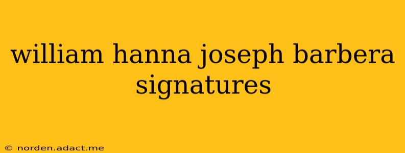 william hanna joseph barbera signatures