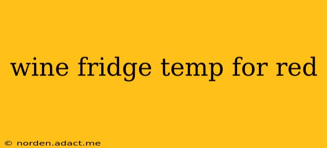 wine fridge temp for red