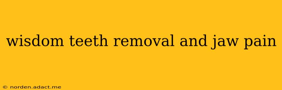 wisdom teeth removal and jaw pain
