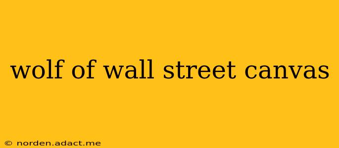 wolf of wall street canvas