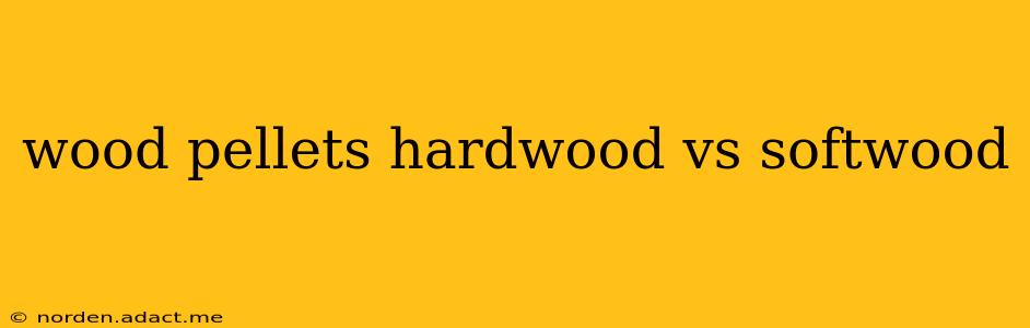 wood pellets hardwood vs softwood
