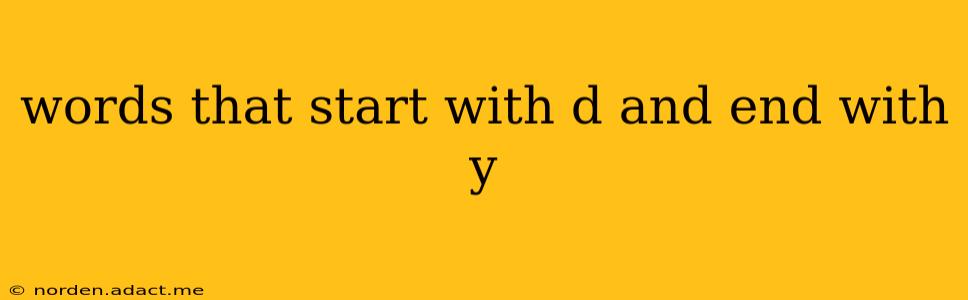 words that start with d and end with y