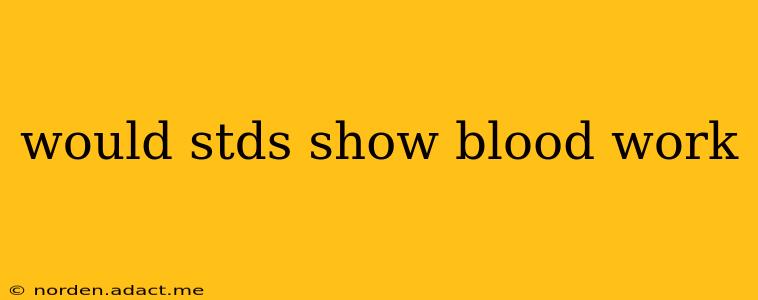 would stds show blood work