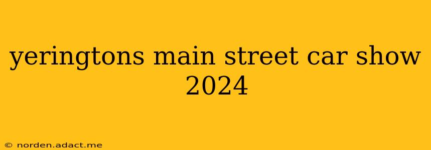 yeringtons main street car show 2024