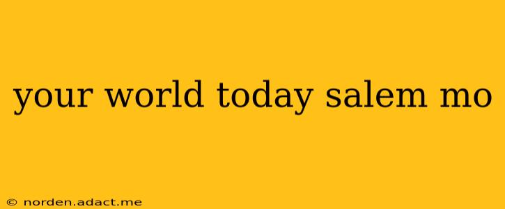 your world today salem mo
